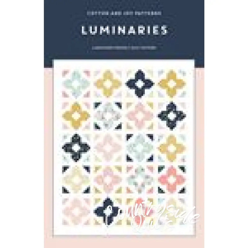 Cotton and Joy Luminaries Quilt Pattern CJ115