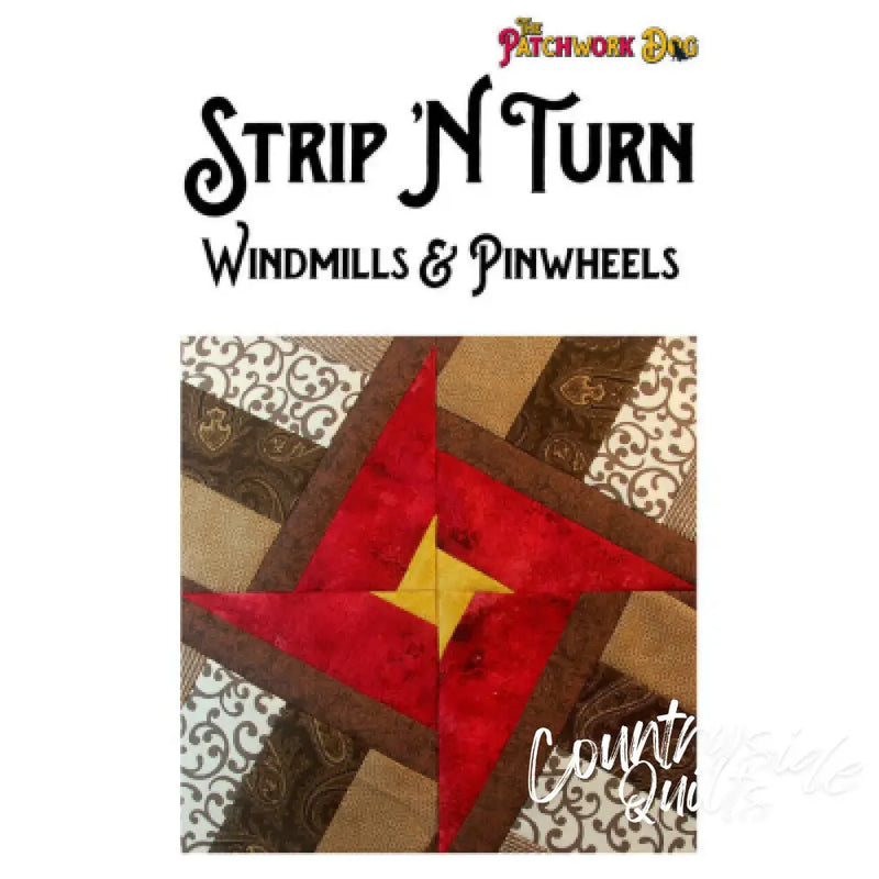 The Patchwork Dog Strip N Turn - Windmills & Pinwheels